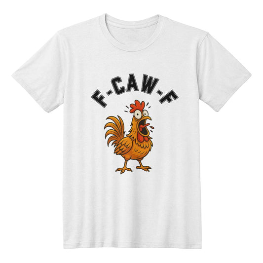 F-CAW-F funny tshirt